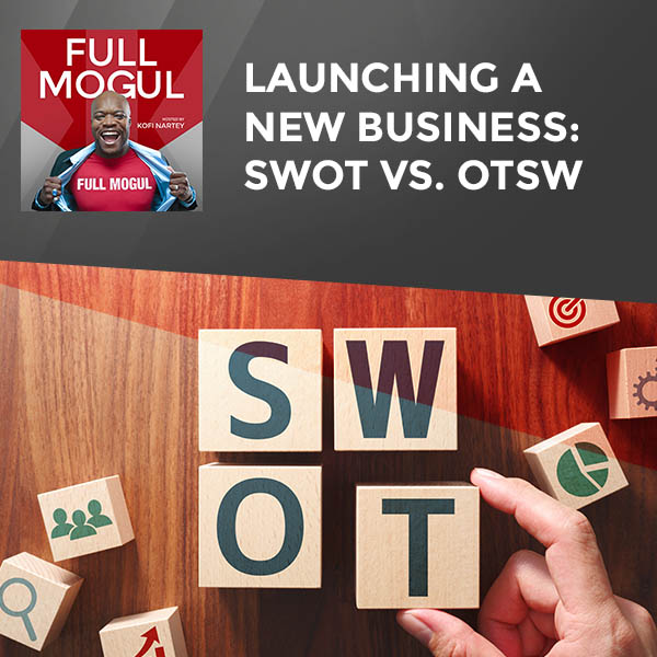 Launching A New Business: SWOT vs. OTSW