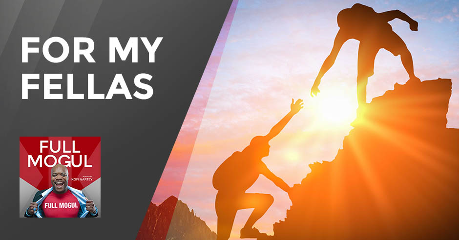 FMKN For My Fellas | What Men Deal With