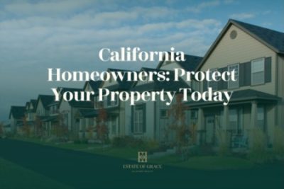 California Homeowners: Protect Your Property Today