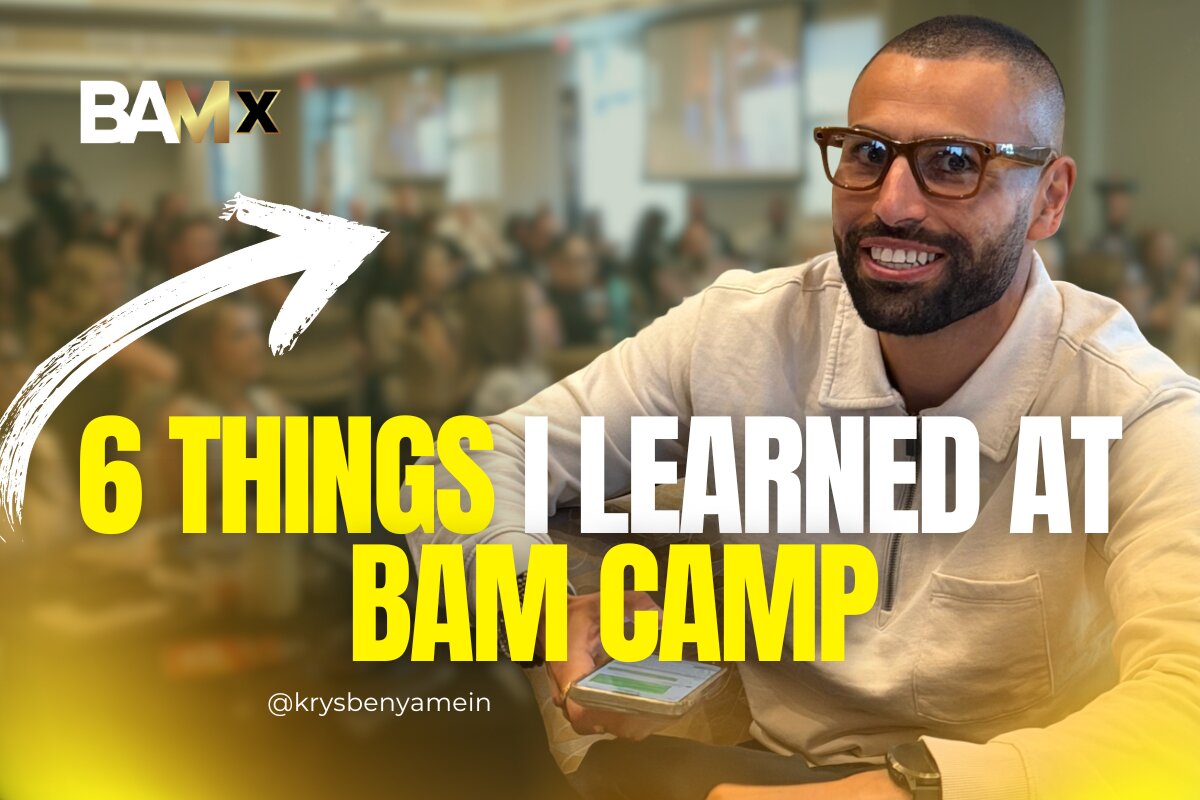 6 Lessons from BAM Camp Every Agent Needs to Hear