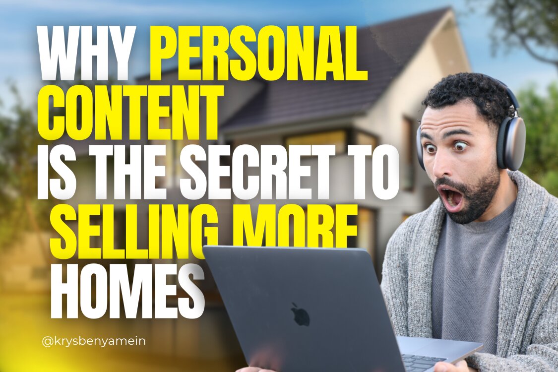 Why Personal Content Is the Secret to Selling More Homes