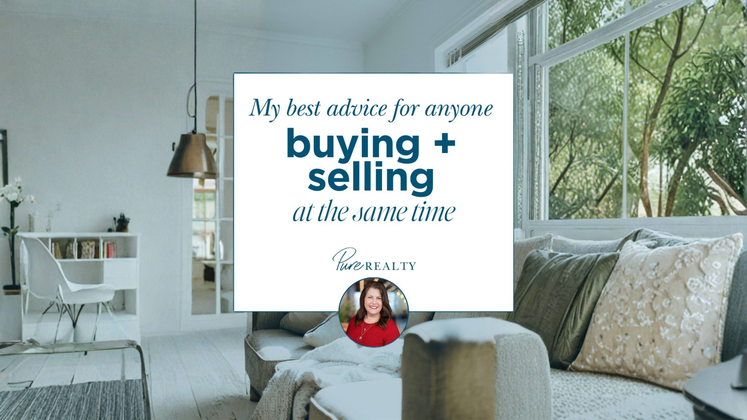 Buying and Selling a Home at the Same Time: My Best Advice
