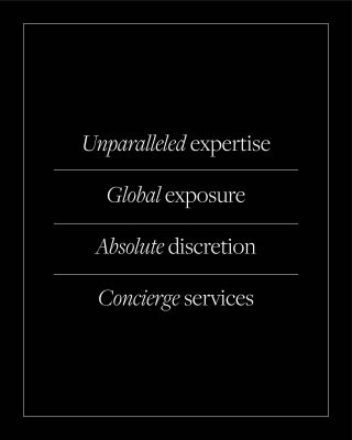 Unparalleled expertise, global exposure, absolute discretion, and concierge services