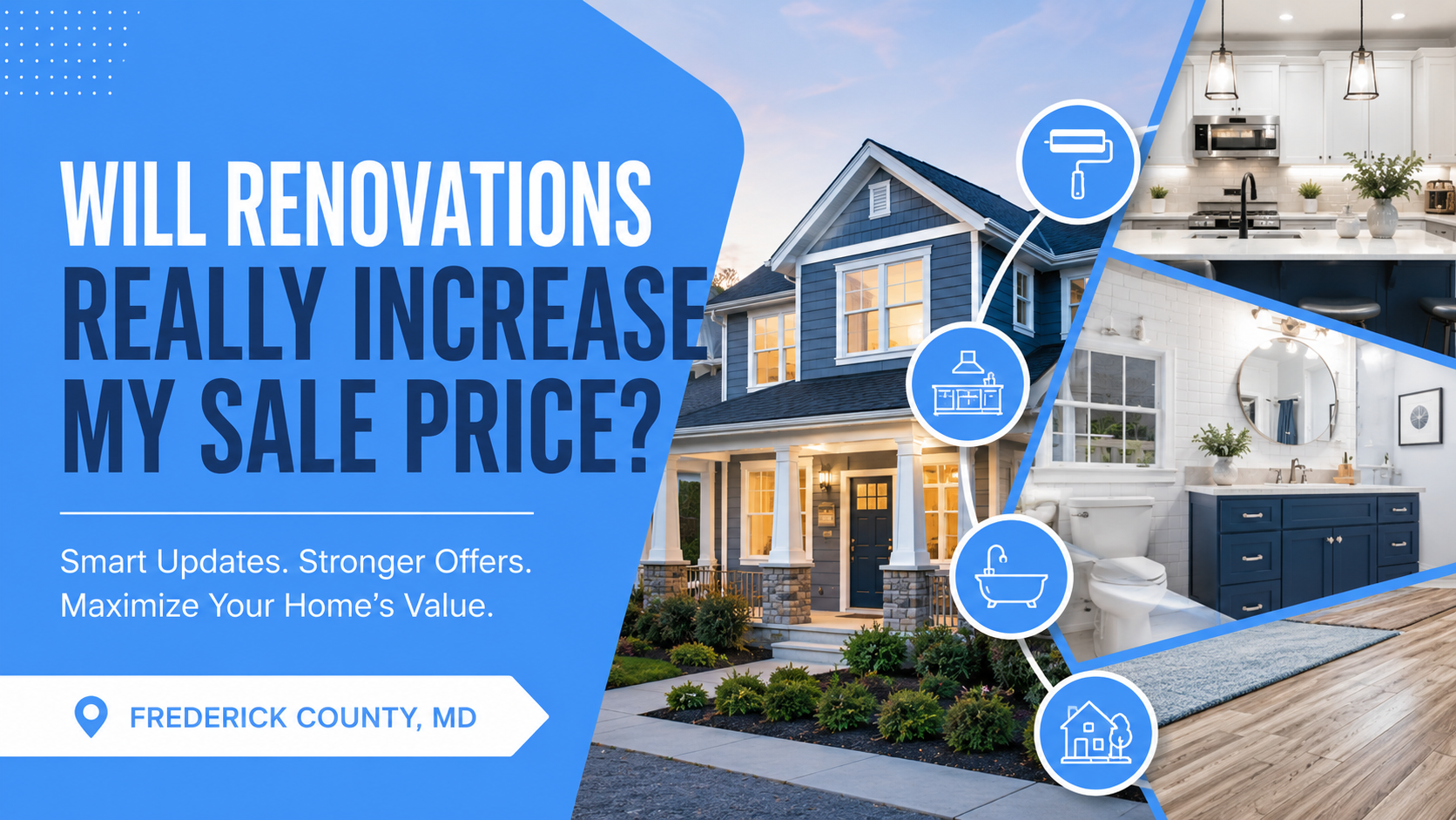 Will Renovations Really Increase My Sale Price in Frederick County, MD?
