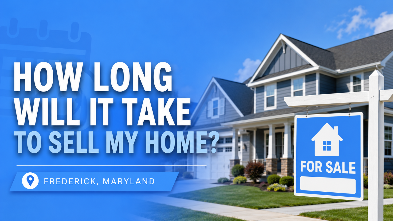 How Long Will It Take To Sell My Home in Frederick, MD?