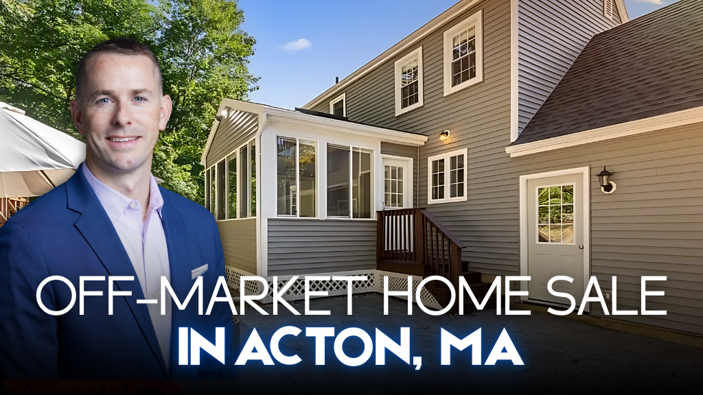 Off-Market Home Sale in Acton MA