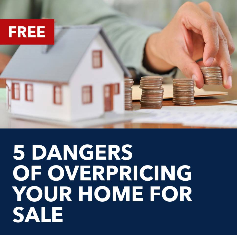 5 Dangers Of Overpricing Your Home for Sale