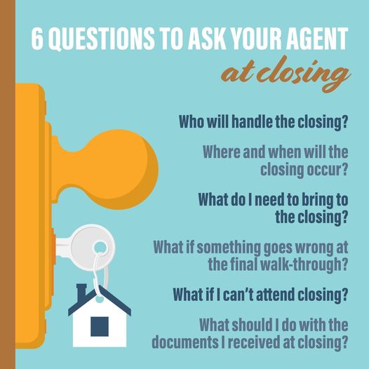 6 Questions To Ask Your Agent At Closing
