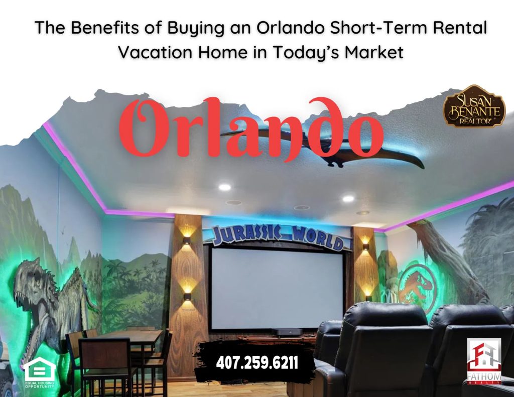 The Benefits of Buying an Orlando Short-Term Rental Vacation Home in Today’s Market