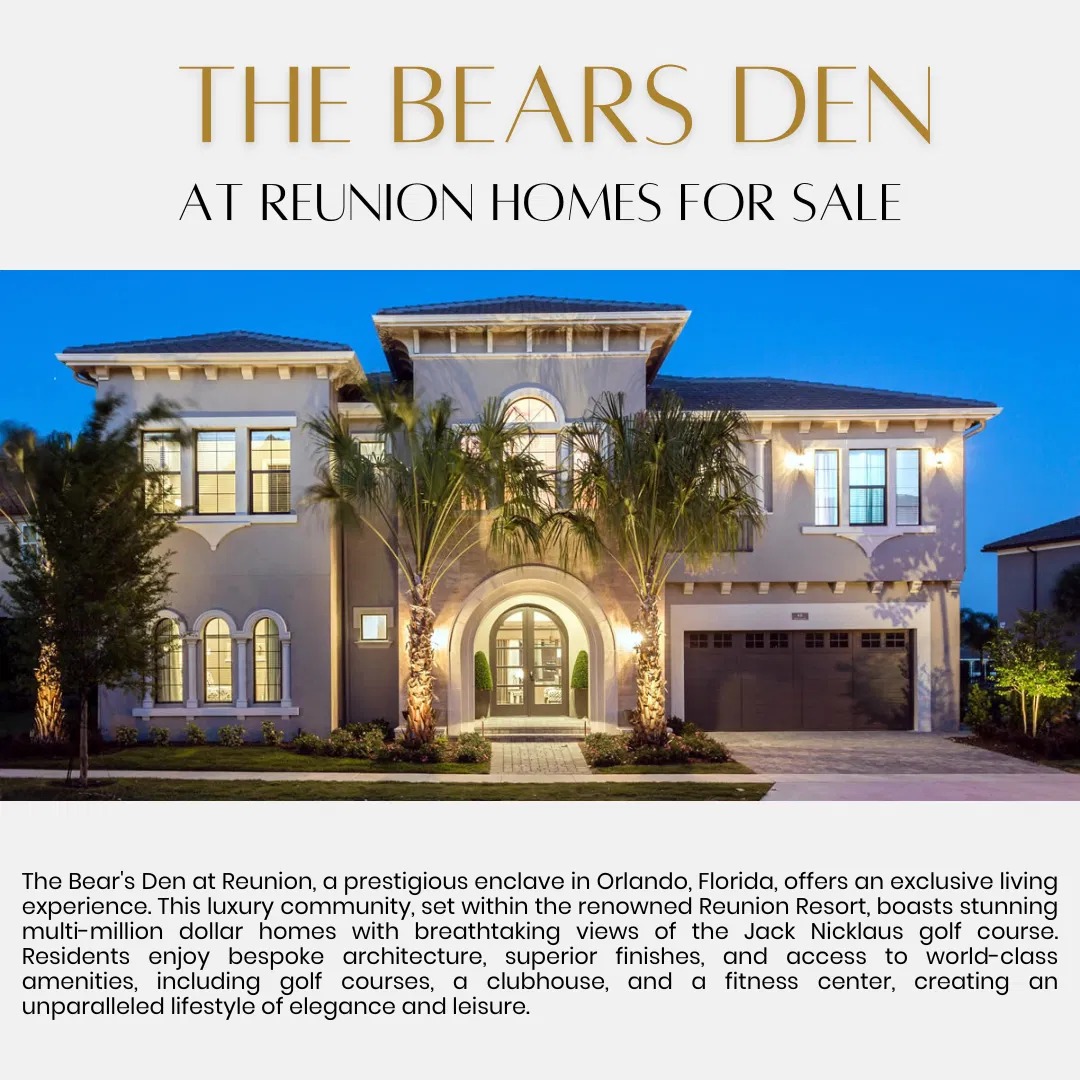 Bears Den at Reunion Resort Luxury Homes For Sale