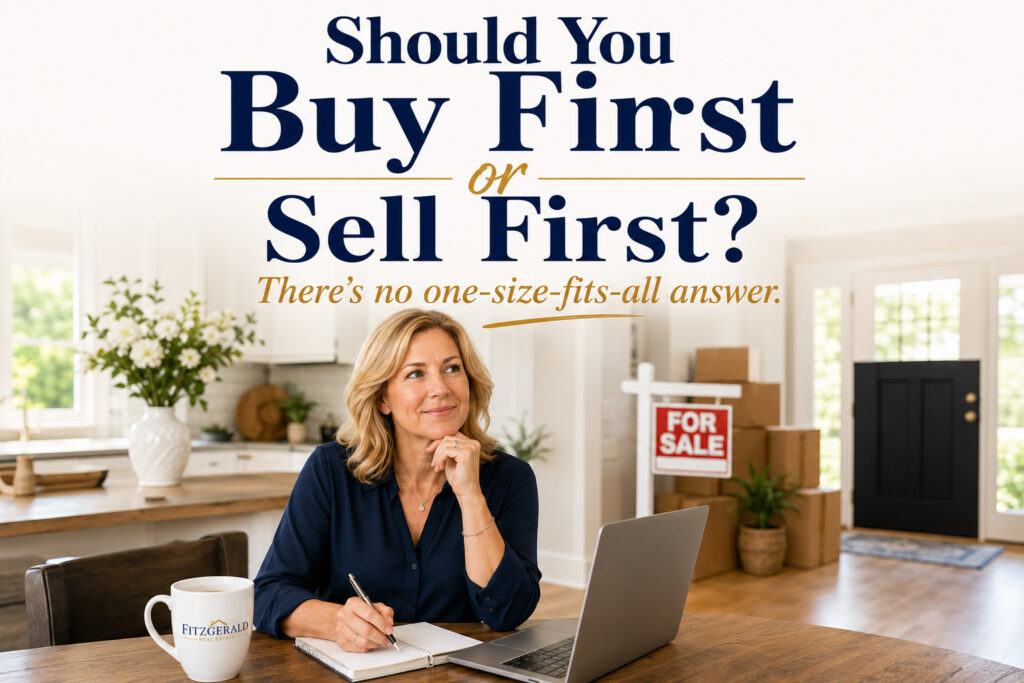 should you buy a home first or sell your home first