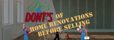 The Dos and Don’ts of Home Renovations Before You Sell