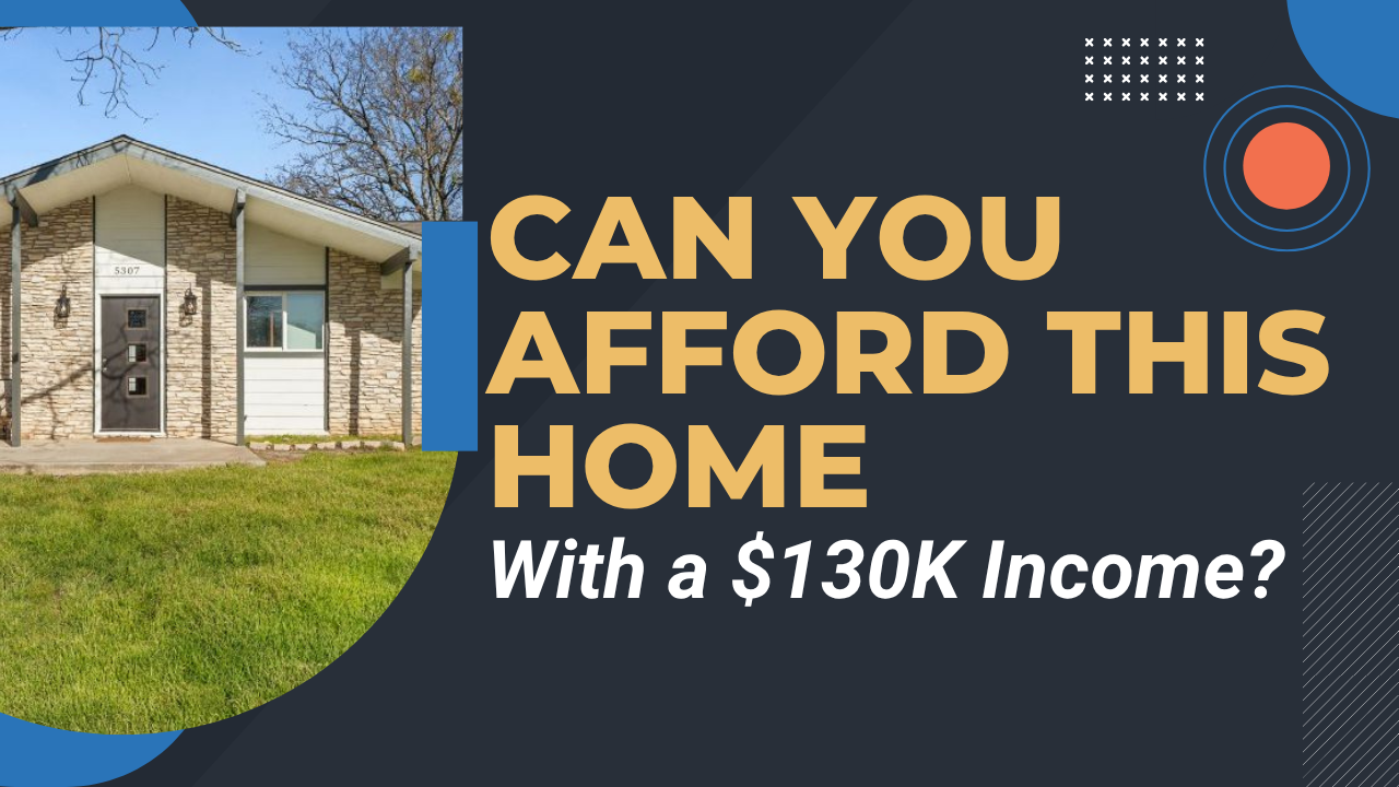 Can You Afford This Home on a $130K Salary?