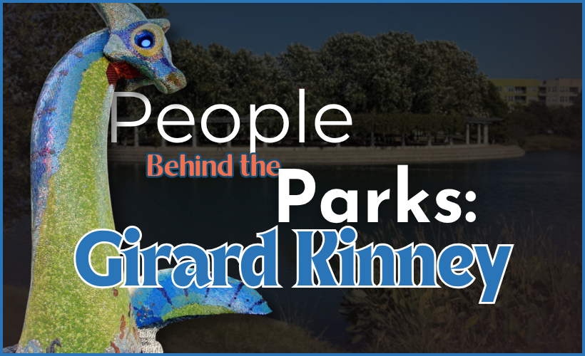 People Behind the Parks: Girard Kinney