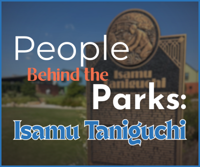 People Behind the Parks: Isamu Taniguchi