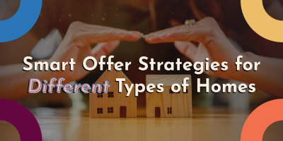 Smart Offer Strategies for Different Types of Homes