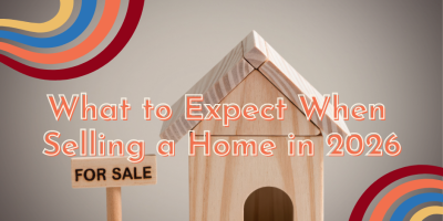 What to Expect When Selling a Home in 2026