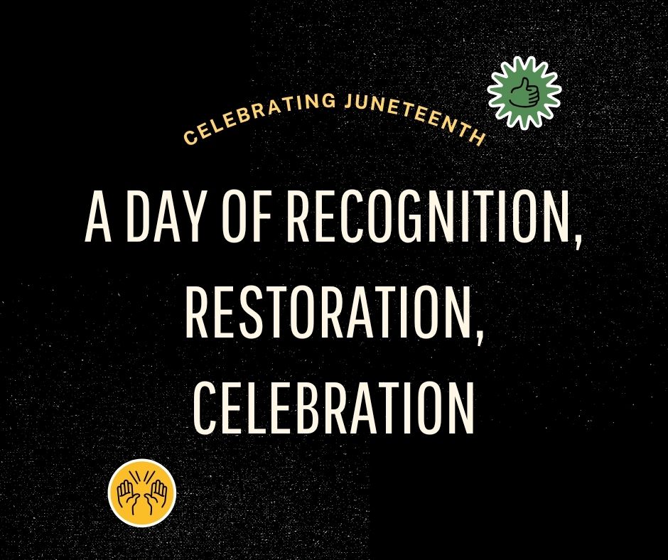 Juneteenth is a day to celebrate freedom.