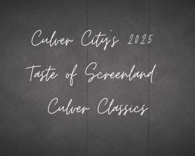 Culver City 2025 Taste of Screenland: Culver Classics