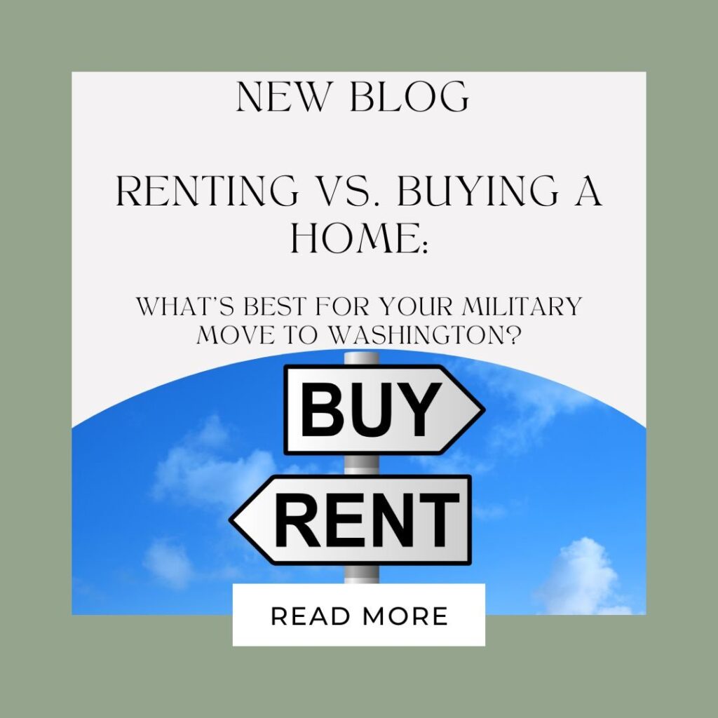 Renting vs. Buying a Home: What’s Best for Your Military Move to Washington?