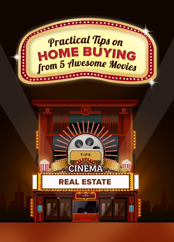 Practical Tips on Home Buying from 5 Awesome Movies