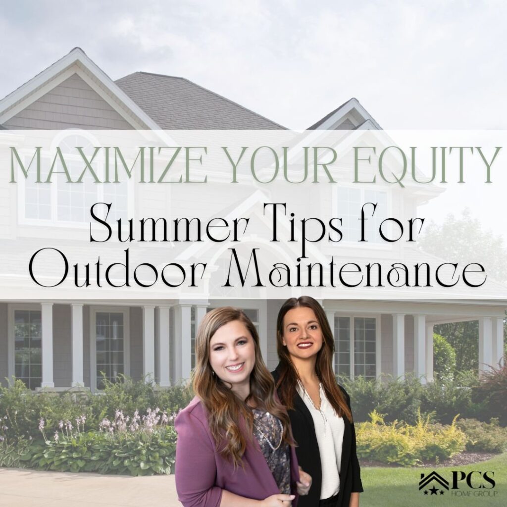Maximize Your Equity: Summer Tips for Outdoor Maintenance