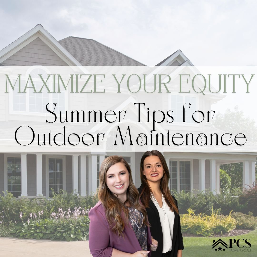 Maximize Your Equity: Summer Tips for Outdoor Maintenance