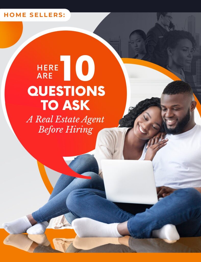 Home Sellers: Here Are 10 Questions to Ask A Real Estate Agent Before Hiring