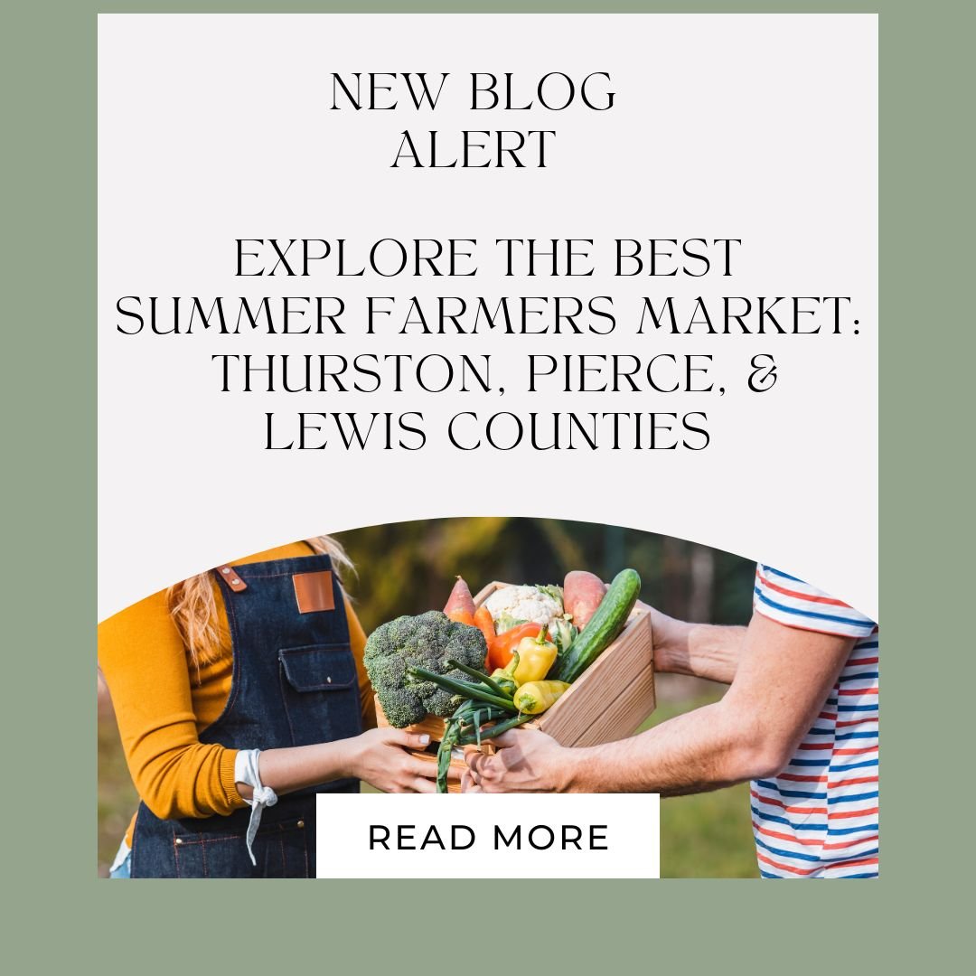 Explore the Best Summer Farmers Markets in Thurston, Pierce, & Lewis Counties