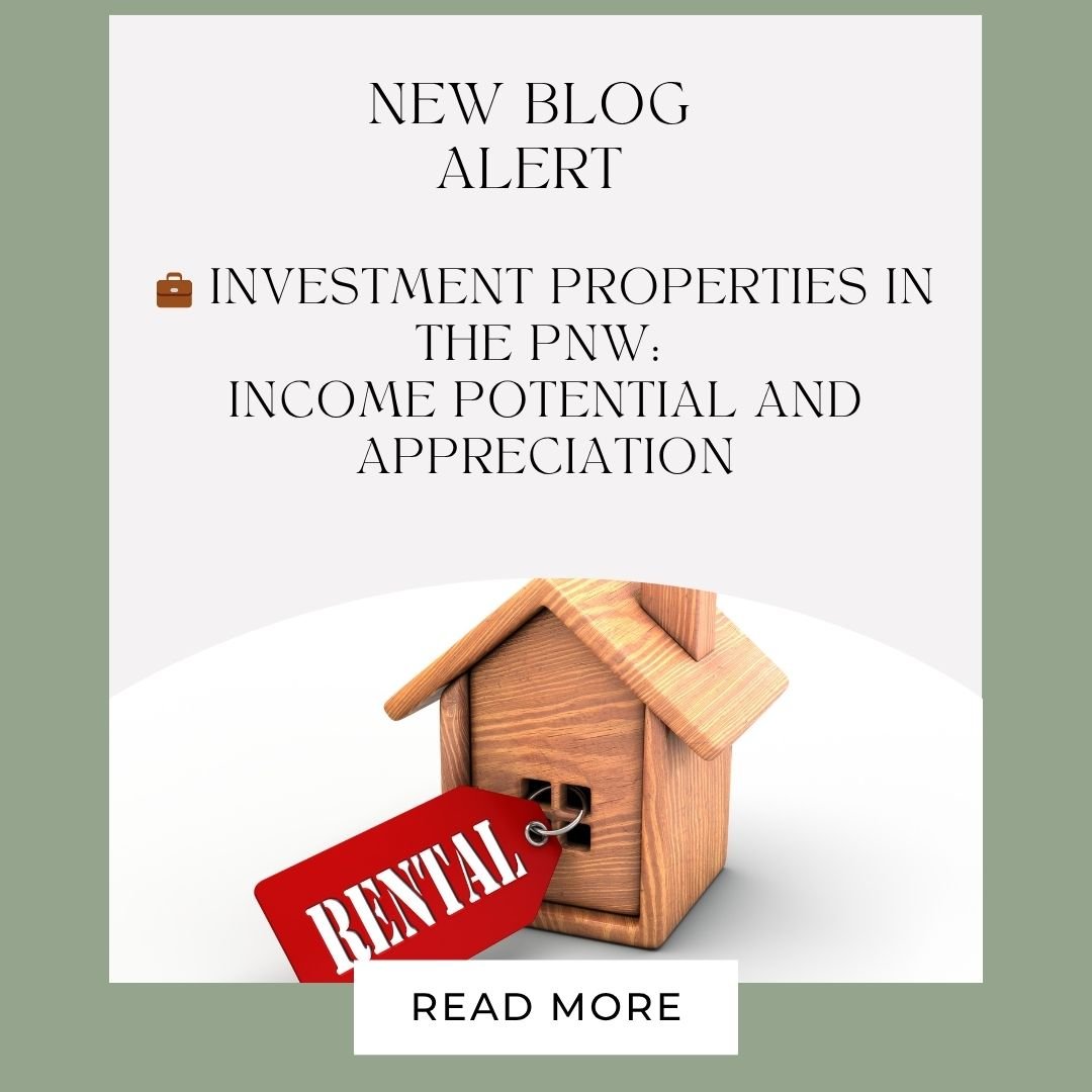 Investment Properties in the PNW: Income Potential + Appreciation