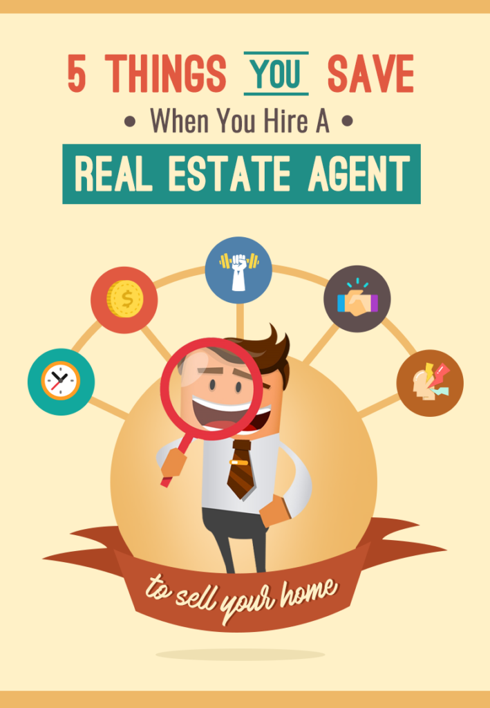 5 Things You Save When You Hire A Real Estate Agent To Sell Your Home