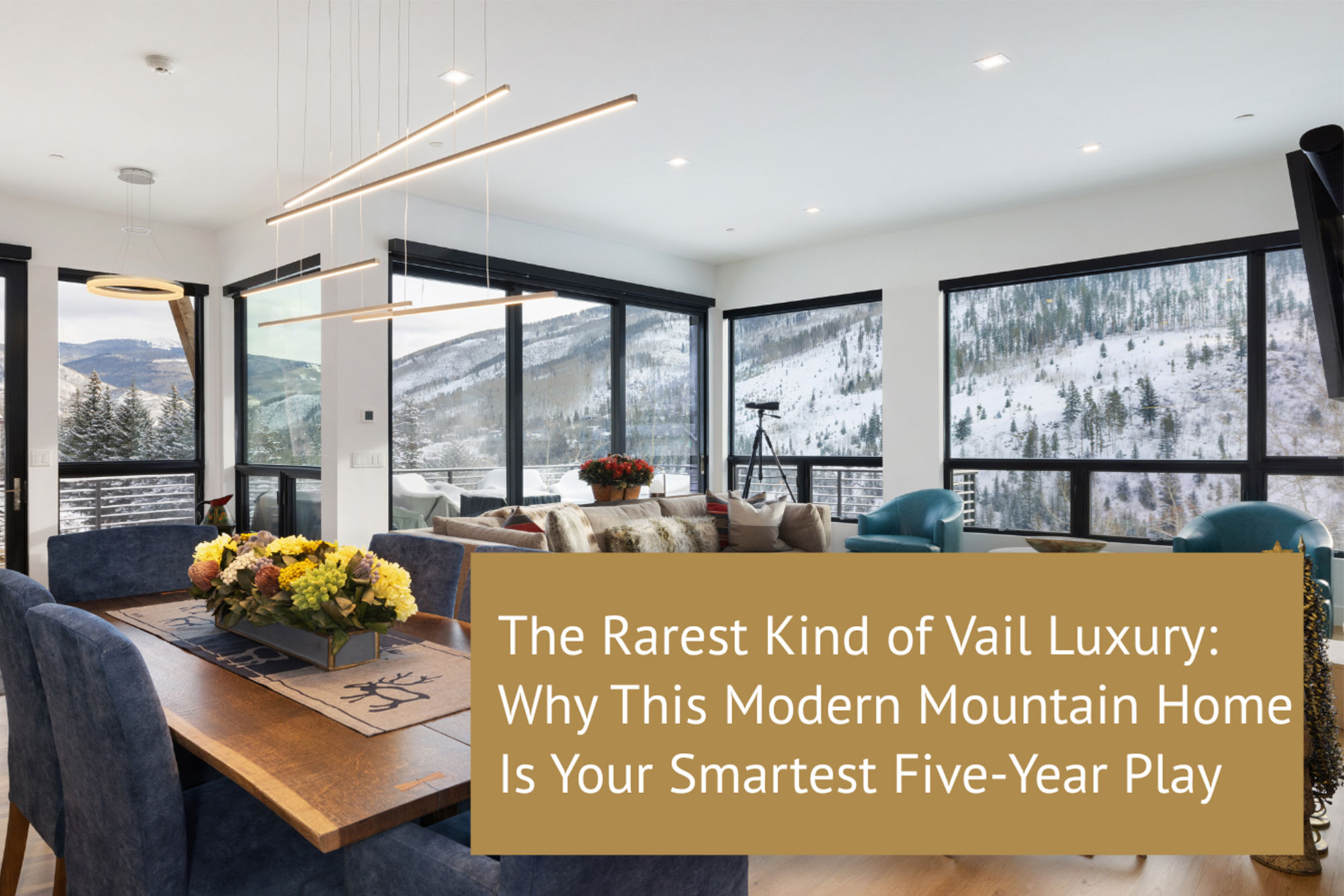 The Rarest Kind of Vail Luxury: Why This Modern Mountain Home Is Your Smartest Five-Year Play