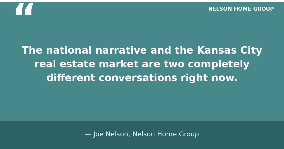 Joe Nelson quote about the Kansas City real estate market outperforming national headlines in 2026