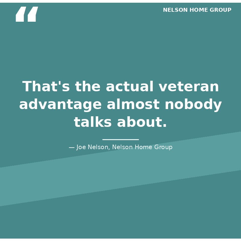 Veteran Advantage Pull Quote — VA Loan 2026 That's the actual veteran advantage almost nobody talks about.