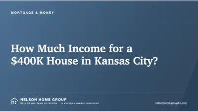 How Much Income for a $400K House in Kansas City?