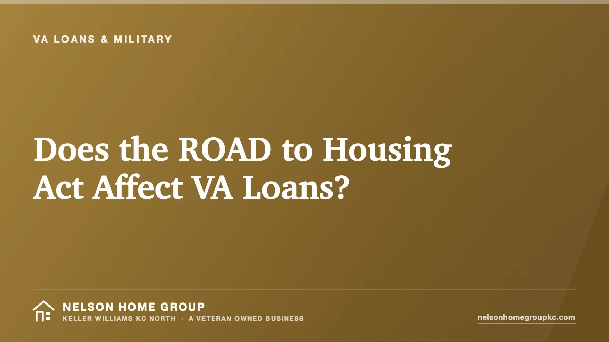 Does the ROAD to Housing Act Affect VA Loans?