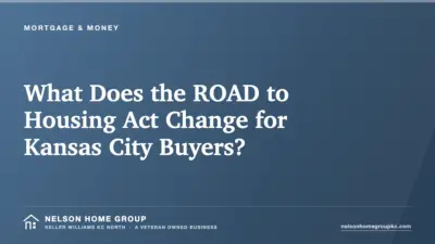 What Does the ROAD to Housing Act Change for Kansas City Buyers?