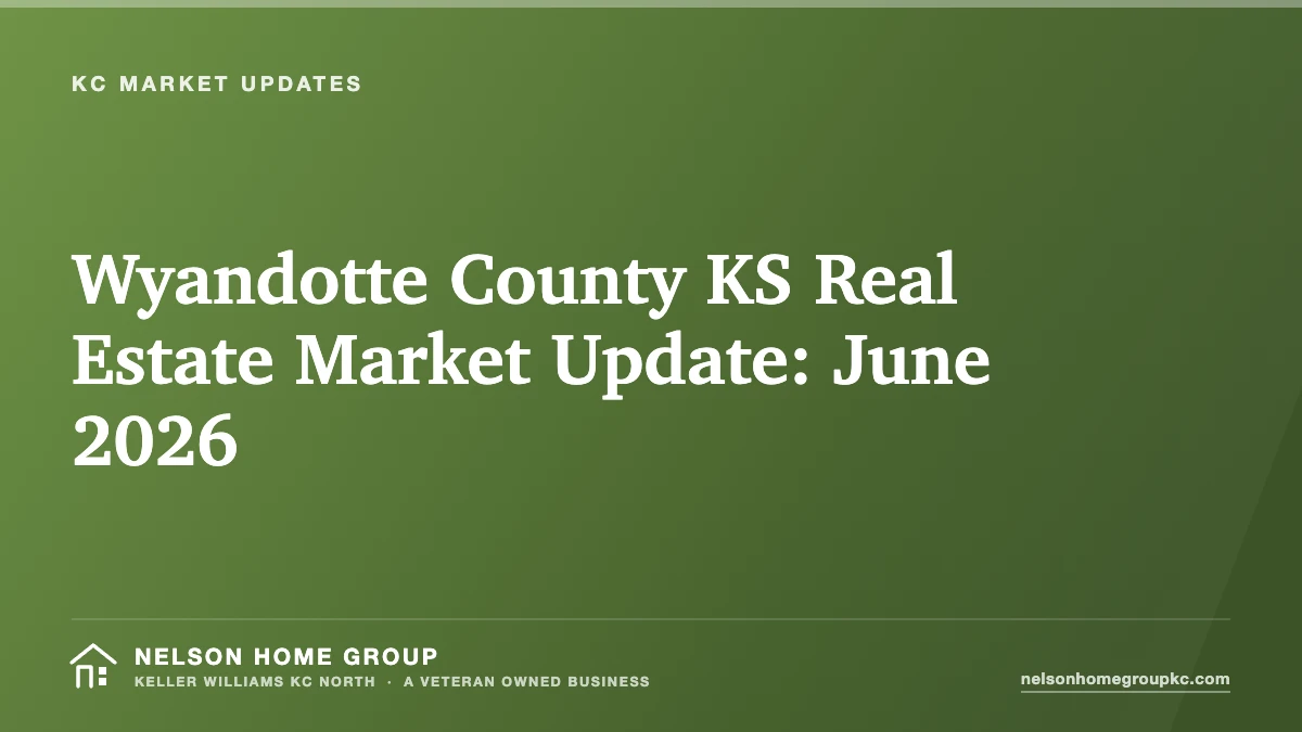 Wyandotte County KS Real Estate Market Update: June 2026