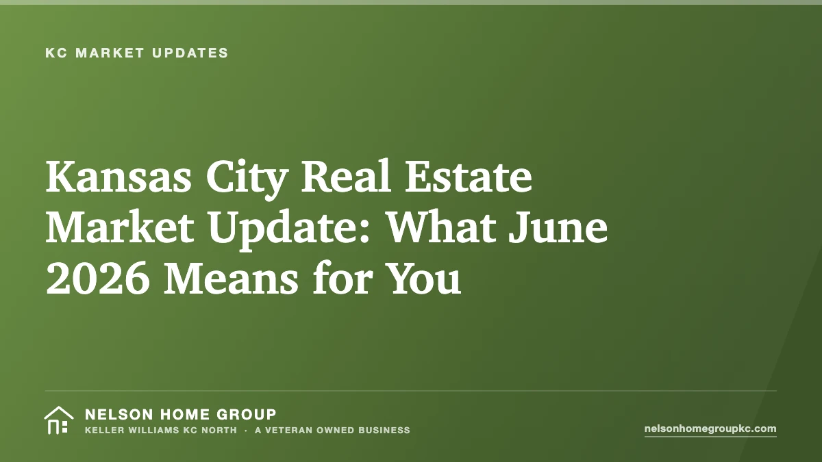 Kansas City Real Estate Market Update: What June 2026 Means for You