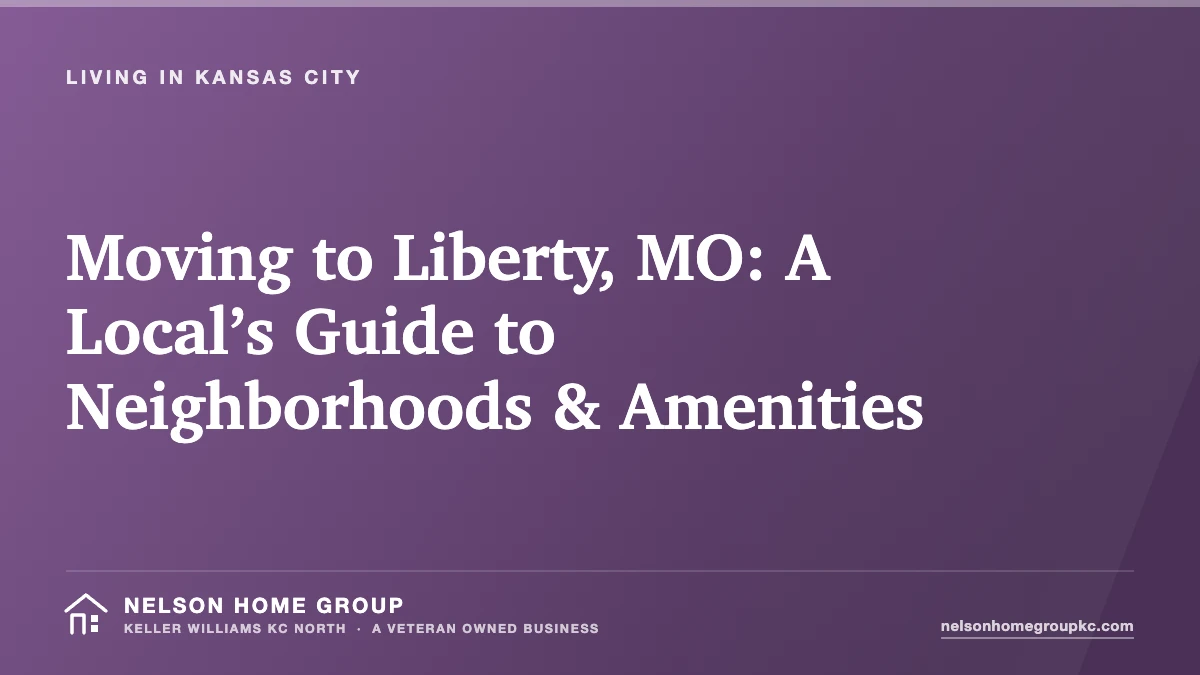 Moving to Liberty, MO: A Local’s Guide to Neighborhoods & Amenities