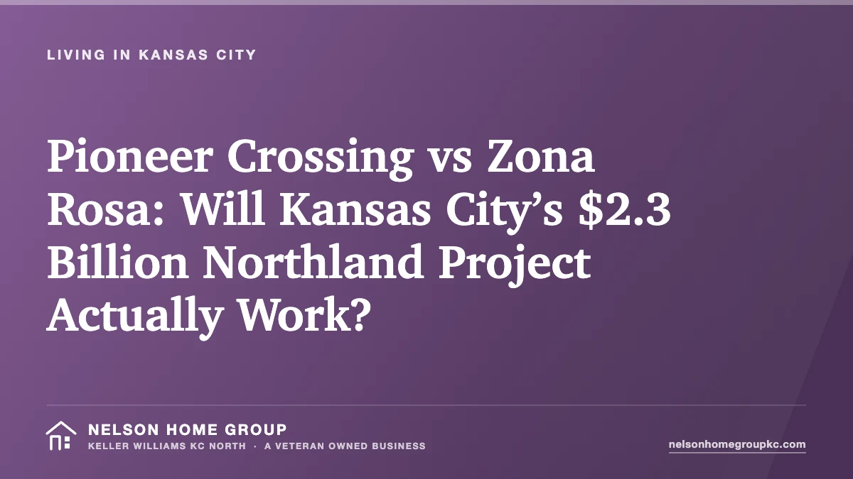 Pioneer Crossing vs Zona Rosa: Will Kansas City’s $2.3 Billion Northland Project Actually Work?