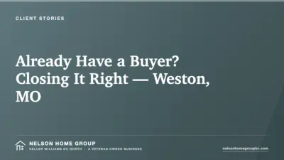 Already Have a Buyer? Closing It Right — Weston, MO