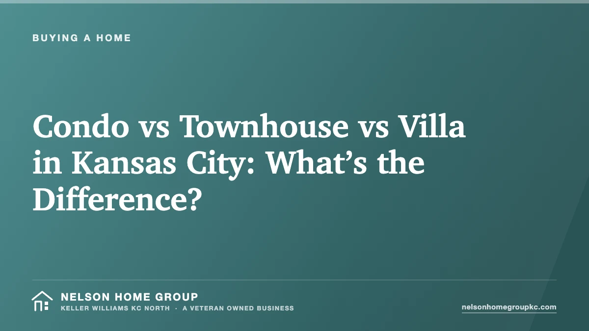 Condo vs Townhouse vs Villa in Kansas City: What’s the Difference?