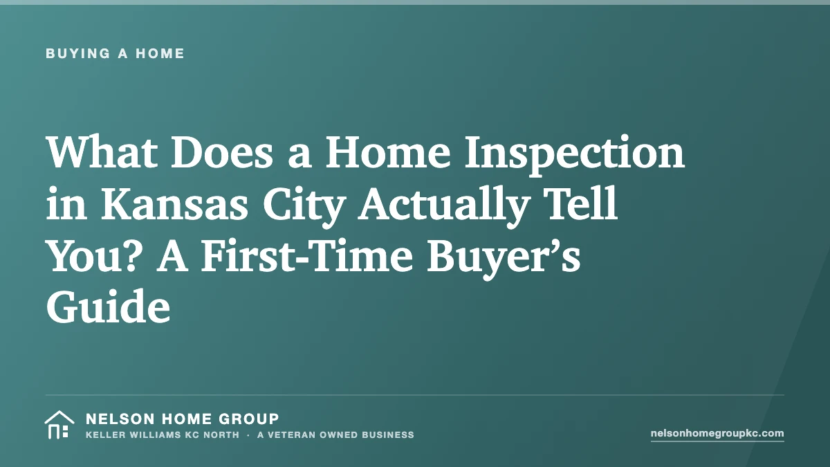 What Does a Home Inspection in Kansas City Actually Tell You? A First-Time Buyer’s Guide