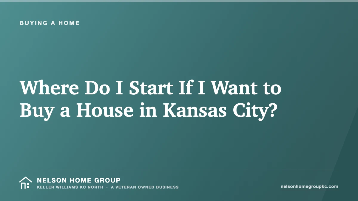 Where Do I Start If I Want to Buy a House in Kansas City?