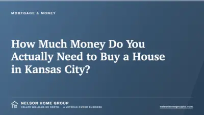 How Much Money Do You Actually Need to Buy a House in Kansas City?