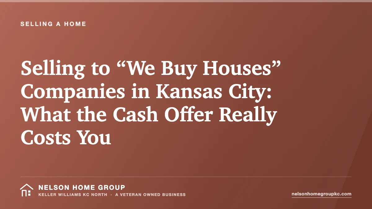 Selling to “We Buy Houses” Companies in Kansas City: What the Cash Offer Really Costs You