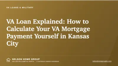 VA Loan Explained: How to Calculate Your VA Mortgage Payment Yourself in Kansas City