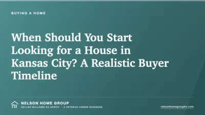 When Should You Start Looking for a House in Kansas City? A Realistic Buyer Timeline