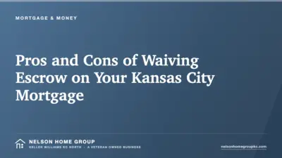Pros and Cons of Waiving Escrow on Your Kansas City Mortgage